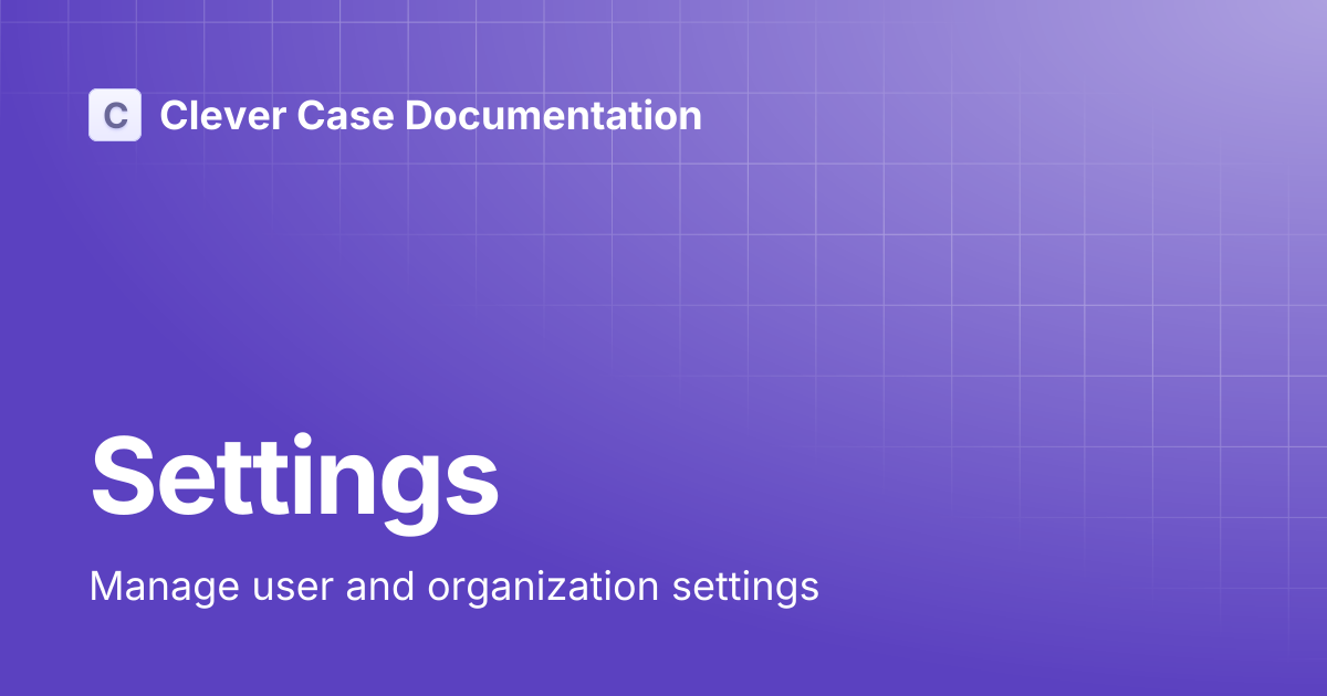 Settings | Clever Case Documentation